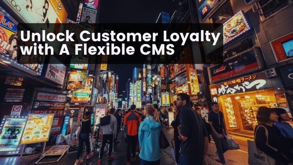 Build a Strong Customer Base with a Highly Flexible OOH CMS