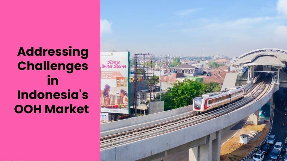 Challenges and Strategies for OOH Media Owners in Indonesia's Dynamic Market